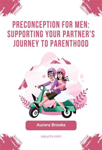 Preconception for Men- Supporting Your Partner's Journey to Parenthood PDF