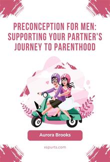 Preconception for Men- Supporting Your Partner's Journey to Parenthood PDF