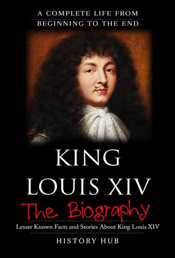 King Louis XIV: The Biography PDF