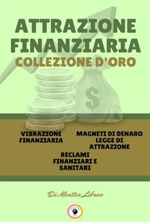 Vibrazione finanziaria - reclami finanziari e sanitari - magneti di denaro legge di attrazione (3 libri) PDF