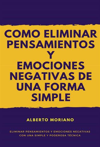 Como Eliminar Pensamientos y Emociones Negativas de una Forma Sencilla y Eficaz PDF