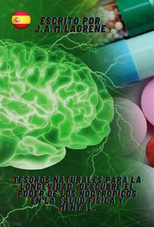 Tesoros Naturales para la Longevidad: Descubre el Poder de los Nootrópicos en la Salud Física y Mental. PDF