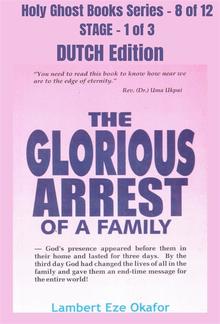 The Glorious Arrest of a Family - DUTCH EDITION PDF