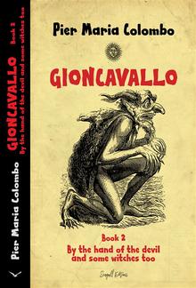 Gioncavallo – Book 2 - By the hand of the devil and some witches too PDF