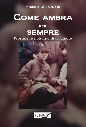 Come ambra per sempre. Prosimetro notturno di un amore PDF