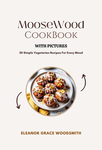 Moosewood Cookbook, With Pictures PDF