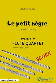 Le petit nègre - Flute Quartet SCORE PDF