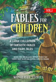 Fables for Children A large collection of fantastic fables and fairy tales. (Vol.1) PDF