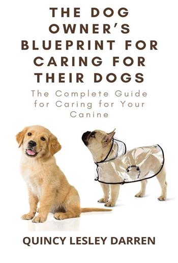 The Dog Owner’s Blueprint for Caring for Their Dogs PDF