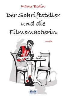 Der Schriftsteller Und Die Filmemacherin PDF