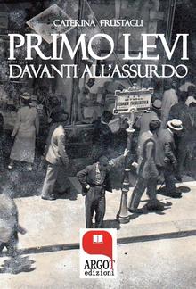 Primo Levi davanti all’assurdo. Dire l’indicibile PDF