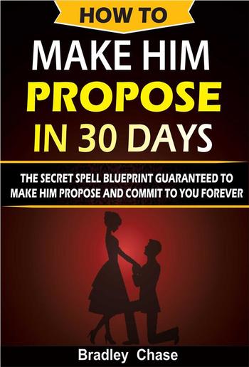 How To Make Him Propose In 30 Days PDF