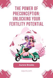 The Power of Preconception- Unlocking Your Fertility Potential PDF