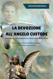 La devozione all'Angelo custode - Edizione del 1845 ritradotta in lingua italiana corrente PDF