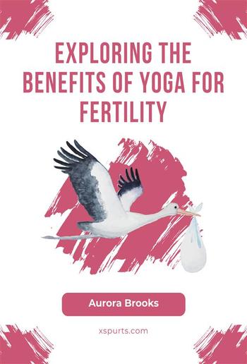 Exploring the Benefits of Yoga for Fertility PDF