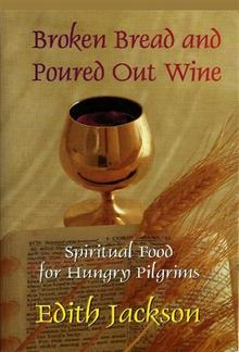 Broken Bread and Poured Out Wine PDF