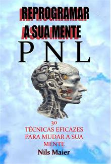 Reprogramar A Sua Mente Com A Pnl PDF