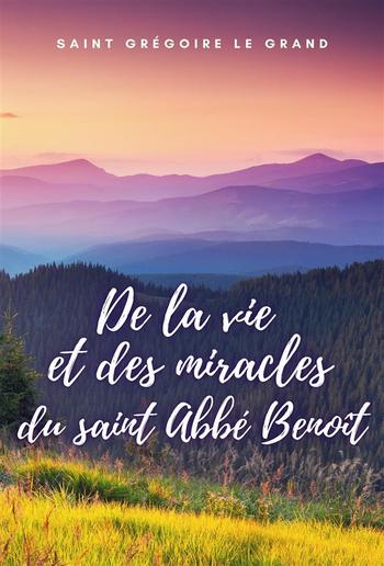 De la vie et des miracles du saint Abbé Benoît PDF