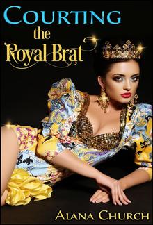 Courting The Royal Brat PDF