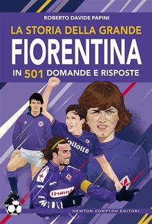La storia della grande Fiorentina in 501 domande e risposte PDF