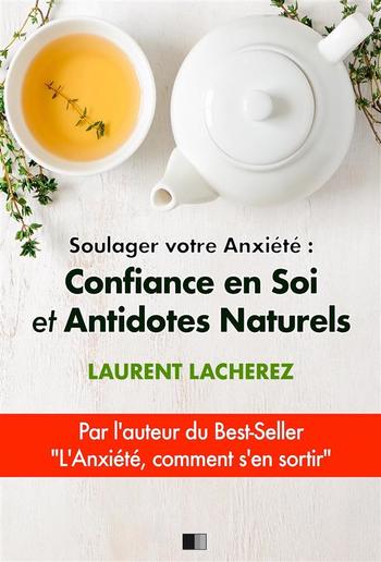 Soulager votre Anxiété : Confiance en Soi et Antidotes Naturels PDF Soulager votre Anxiété : Confiance en Soi et Antidotes Naturels PDF