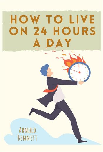 How to Live on 24 Hours a Day PDF