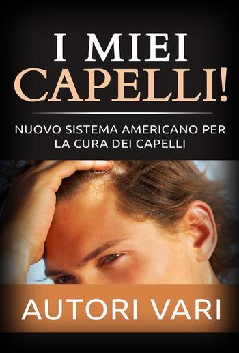 I miei capelli! Nuovo sistema americano per la cura dei capelli PDF