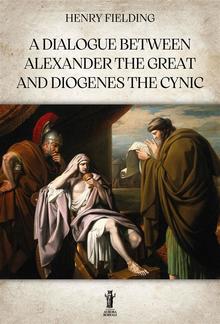 A Dialogue between Alexander the Great and Diogenes the Cynic PDF