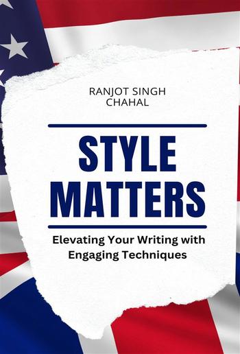 Style Matters: Elevating Your Writing with Engaging Techniques PDF