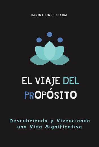 El Viaje del Propósito: Descubriendo y Vivenciando una Vida Significativa PDF