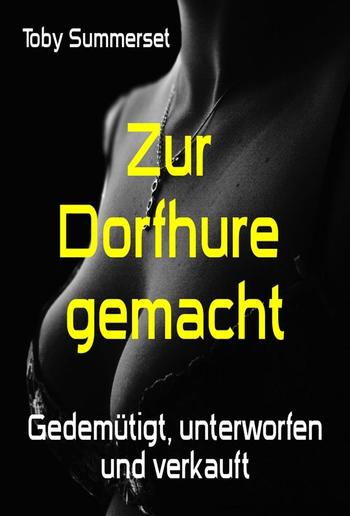 Zur Dorfhure gemacht PDF Zur Dorfhure gemacht PDF