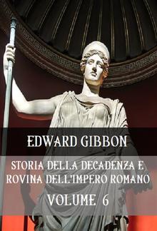 Storia della decadenza e rovina dell'Impero Romano Volume 6 PDF