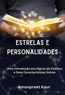 Estrelas e Personalidades: Uma Introdução aos Signos do Zodíaco e Suas Características Únicas PDF