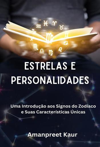 Estrelas e Personalidades: Uma Introdução aos Signos do Zodíaco e Suas Características Únicas PDF