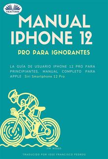 Manual IPhone 12 Pro Para Ignorantes PDF