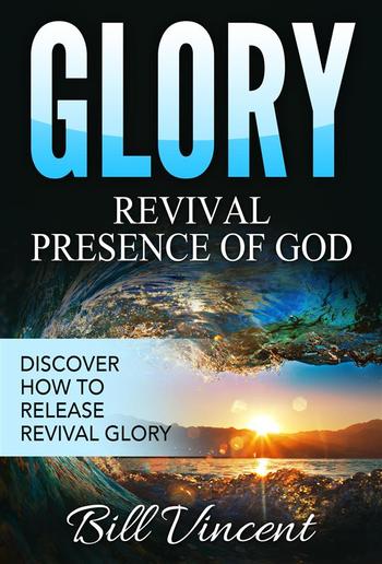 Glory: Revival Presence of God PDF Glory: Revival Presence of God PDF