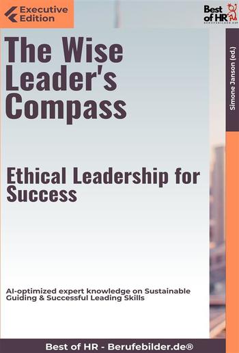 The Wise Leader's Compass – Ethical Leadership for Success PDF