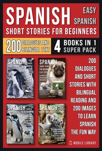 Spanish Short Stories For Beginners (Easy Spanish) - (4 Books in 1 Super Pack) PDF