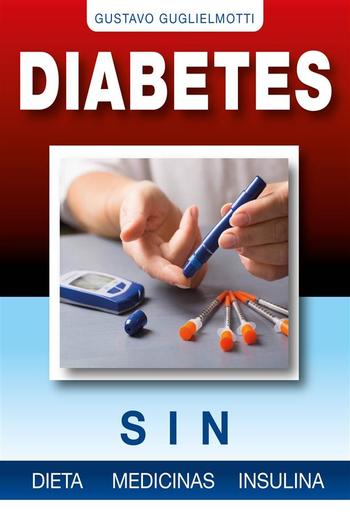 Diabetes - Sin dieta, medicinas o insulina PDF