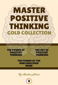 The power of positive thinking - the power of the subconcious mind - the art of positive thinking ( 3 books) PDF