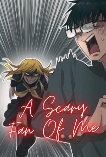 A Scary Fan Of Me Manga Short Story PDF