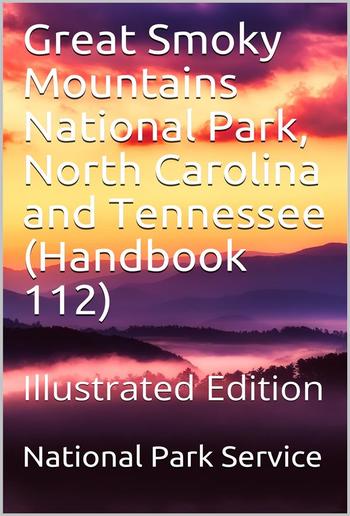 Great Smoky Mountains National Park, North Carolina and Tennessee / Handbook 112 PDF