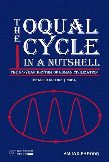 The Oqual Cycle In A Nutshell: The 84-Year Rhythm of Human Civilization [EPUB] PDF