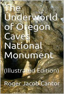 The Underworld of Oregon Caves National Monument PDF