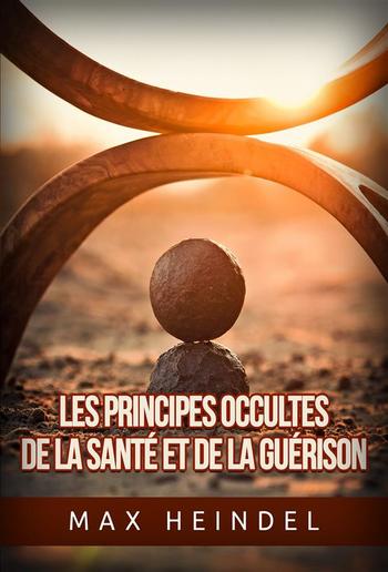 Les Principes occultes de la Santé et de la Guérison (Traduit) PDF