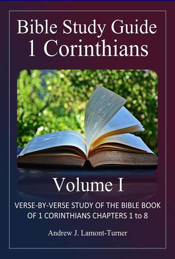 Bible Study Guide: 1 Corinthians Volume I PDF