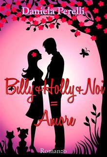 Billy+Holly+Noi=Amore PDF