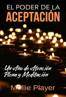 El Poder de la Aceptación - Un Año de Atención Plena y Meditación PDF