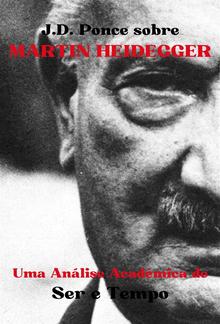 J.D. Ponce sobre Martin Heidegger: Uma Análise Acadêmica de Ser e Tempo PDF