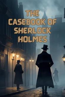 The Casebook Of Sherlock Holmes(Illustrated) PDF